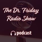 Dr. Friday Show Podcast - 99.7 WTN