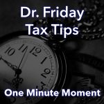 Dr Friday Tax Tips - One Minute Moment