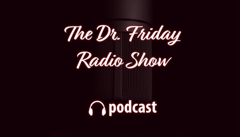 The Dr. Friday Radio Show